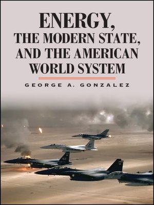 cover image of Energy, the Modern State, and the American World System